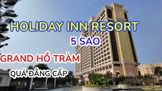 Nghĩ Dưỡng Tại HOLIDAY INN Resort 5 Sao Grand Hồ Tràm. Qúa Đẳng Cấp.