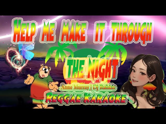 Help me make it through the night - Anne Murray | Dj Rafzkie Reggae (karaoke version) class=