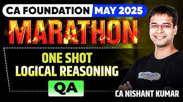 Logical Reasoning One Shot Revision | CA Foundation Quantitative Aptitude May 25 | CA Nishant Kumar