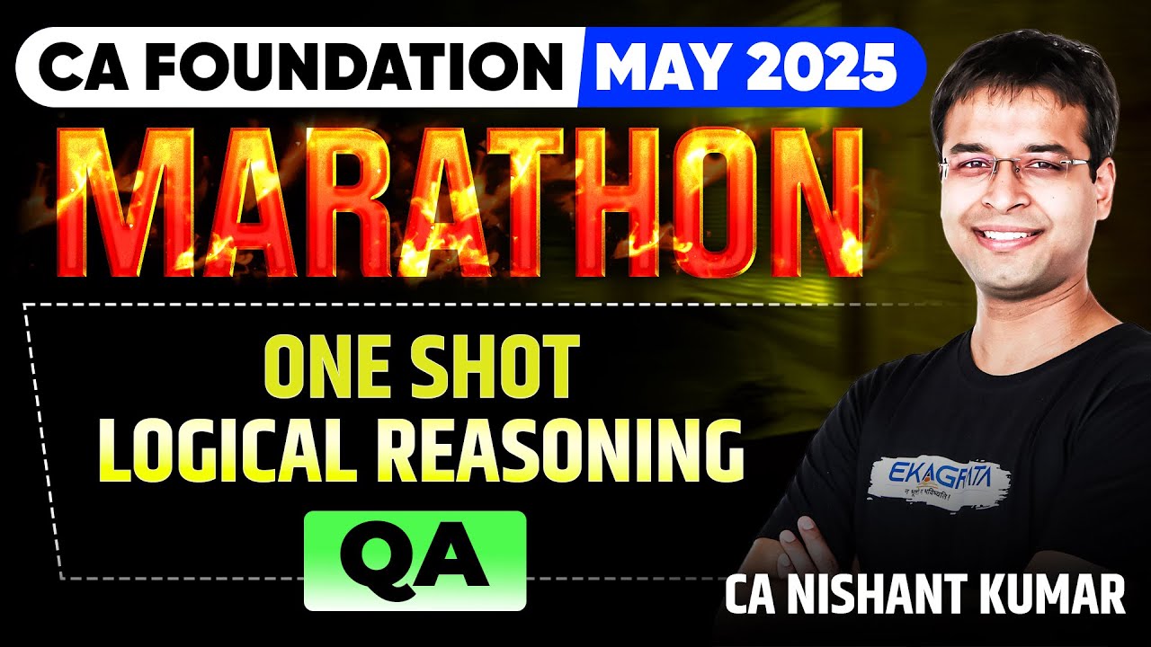 Logical Reasoning One Shot Revision | CA Foundation Quantitative Aptitude May 25 | CA Nishant Kumar