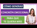 2 Trucos para ganar su corazón con la CONEXIÓN EMOCIONAL