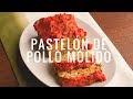 Pastelón de Pollo