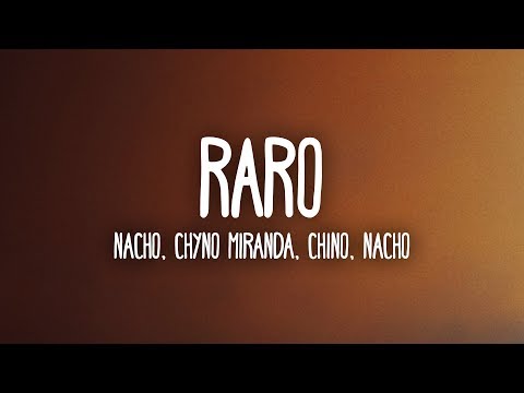 Nacho, Chyno Miranda, Chino & Nacho - Raro (Letra/Lyrics)