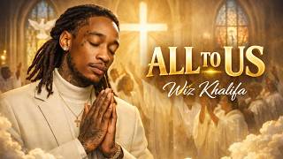 Wiz Khalifa Style | ALL TO US 🌅 (Official Gospel Anthem) — Gospel Trap 2026 | God's Glory Poured Out
