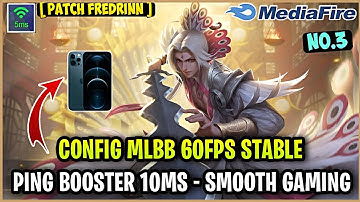 Update New! Config ML Anti Lag 60FPS Extreme Smoothly Gaming + Ping Booster [ Patch Fredrinn ] MLBB