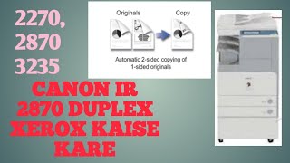 CANON IR 2870 | 2230 | 3570 | 3235 DUPLEX XEROX | how duplex photo copy Xerox canon 2270