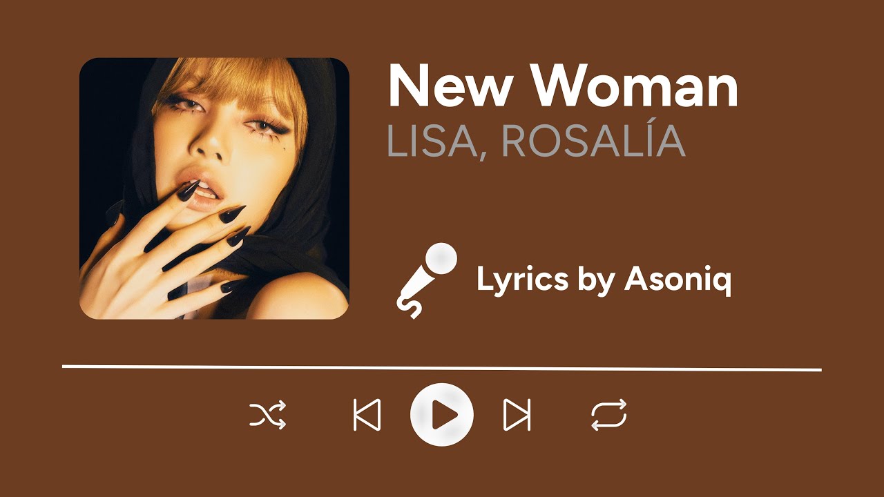 LISA, ROSALÍA - New Woman (Lyrics/Letra)