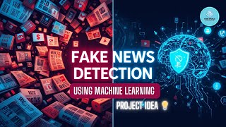 Python Project Idea: Fake News Detection System | Final Year Project Guide @FameWorldEducationalHub