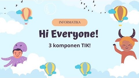 Komponen Informatika??! Apa aja sih? – Tugas Video Animasi Mapel Informatika