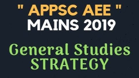 APPSC AEE 2019 Mains General Studies Strategy || APPSC AEE General Studies Preparation Strategy