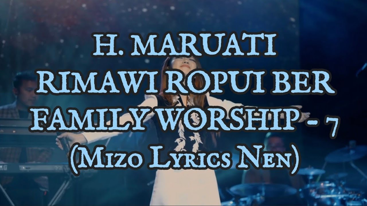 Mizo Rimawi H. Maruati - Rimawi Ropui Ber (mizo lyrics nen). - YouTube