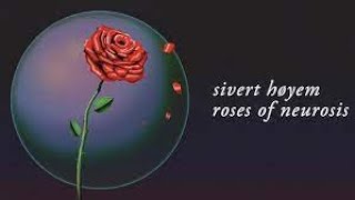 Roses of Neurosis-Devotional- Sivert Hoyem- By Alice Iocco {Ioccalice}