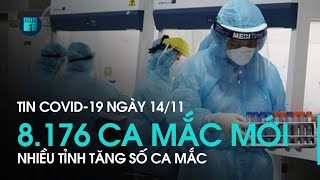 Tin tức dịch Covid-19 mới nhất ngày 14/11: 8.176 ca mắc mới, nhiều tỉnh tăng số ca mắc | VTC1