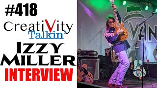 CreatiVity Talkin #418 Izzy Miller Interview