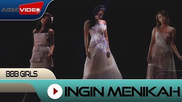 BBB Girls - Ingin Menikah | Official Music Video