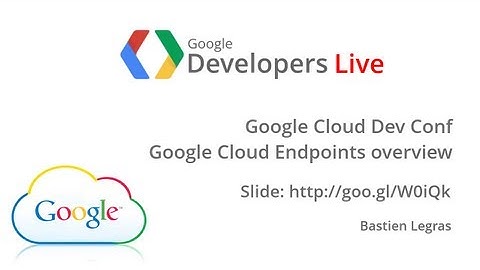 GDL Italia - Google Cloud Endpoints overview
