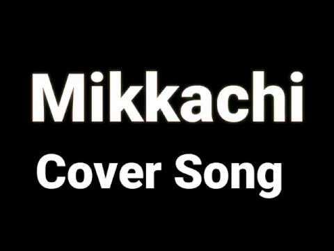  Mikkachi cover song  Garo music video  Garo video