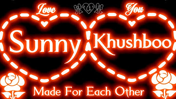 Sunny❤️Khushboo Name Art Whatsapp Status🌺Sunny love Khushboo Name Status By Kgrd Creation