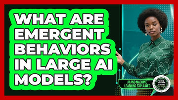 What Are Emergent Behaviors In Large AI Models? - AI and Machine Learning Explained