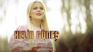 HELİN GÜNEŞ - BÊ TE NABE [Official Music Video]