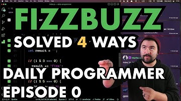 4 Ways to Solve FizzBuzz | Daily Programmer | Episode 0
