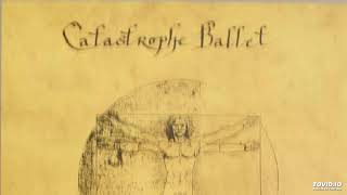Catastrophe Ballet -  Trust Myself