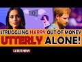 Meghan Markle Struggling with Prince Harry Out of Money: Utterly Alone!