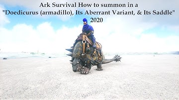 Ark Survival How to summon in a Doedicurus (armadillo), Its aberrant variant, & its saddle 2020