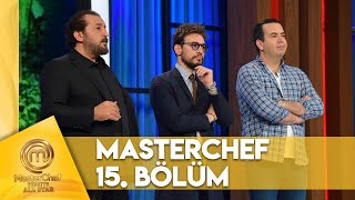 Masterchef Türkiye All Star 15 Bölüm