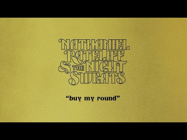 Nathaniel Rateliff & The Night Sweats - Buy My Round