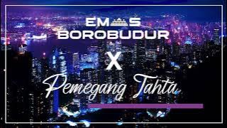 emas borobudur x pemegang tahta remix