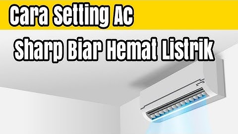 Cara Setting Ac Sharp Biar Hemat Listrik