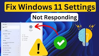 Fix Windows 11 Settings Not Opening or Not Responding (100% Working)