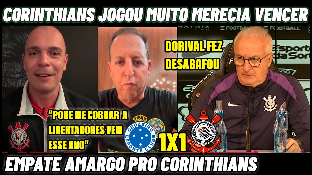 CORINTHIANS JOGOU MUITO MERECIA A VITORIA CONTRA O CRUZEIRO CRUZEIRO 1X1 CORINTHIANS HOJE