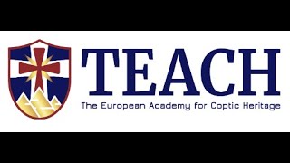The European Academy for Coptic Heritage (TEACH) Term 2 Welcome Message - English