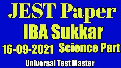 JEST Paper 16-09-2021|| SIBA JEST Sukkar Paper 16-09-2021||Science Part||JEST STS Paper||IBA||By UTM