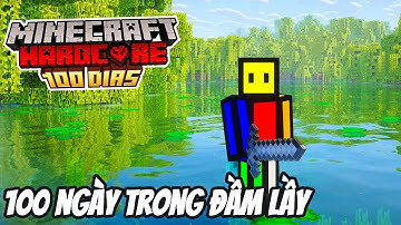 Tôi Sống Sót 100 Ngày Trong Một ĐẦM LẦY 🐸 ở Minecraft Hardcore!
