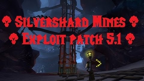 WOW - Silvershard Mines Glitch patch 5.4
