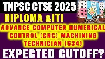 Advance Computer Numerical Control Machining Technician 534 | Expected Cutoff Analysis | TNPSC CTSE