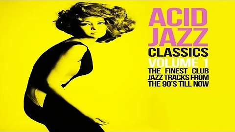 The Best AcidJazz, Funky & Soul|Acid Jazz Classics Vol 1[Funk, House, Groove] From the 90's till now