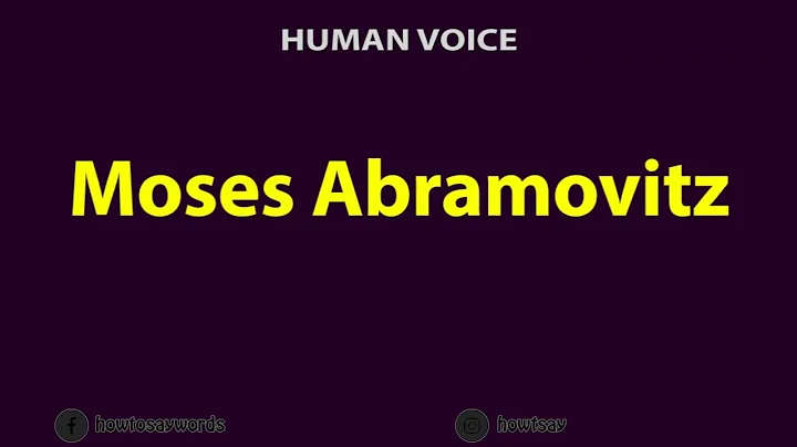 How to Pronounce Moses Abramovitz