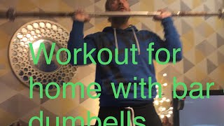 Ways to workout at home with dumbells or bar?????