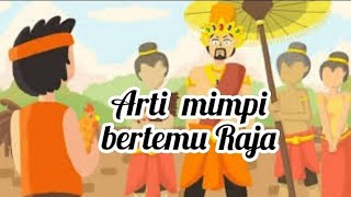 Arti Mimpi Bertemu Raja