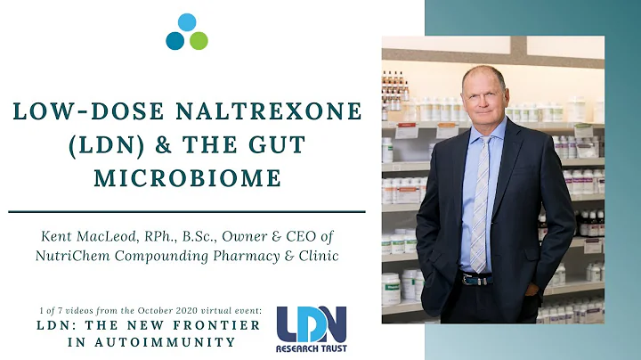 Low-dose Naltrexone (LDN) & The Gut Microbiome: Ke...