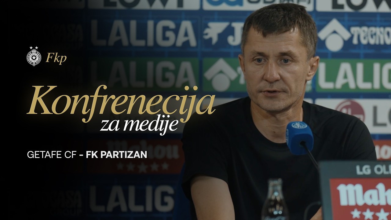KONFERENCIJA ZA MEDIJE | Nakon meča Getafe CF - FK Partizan