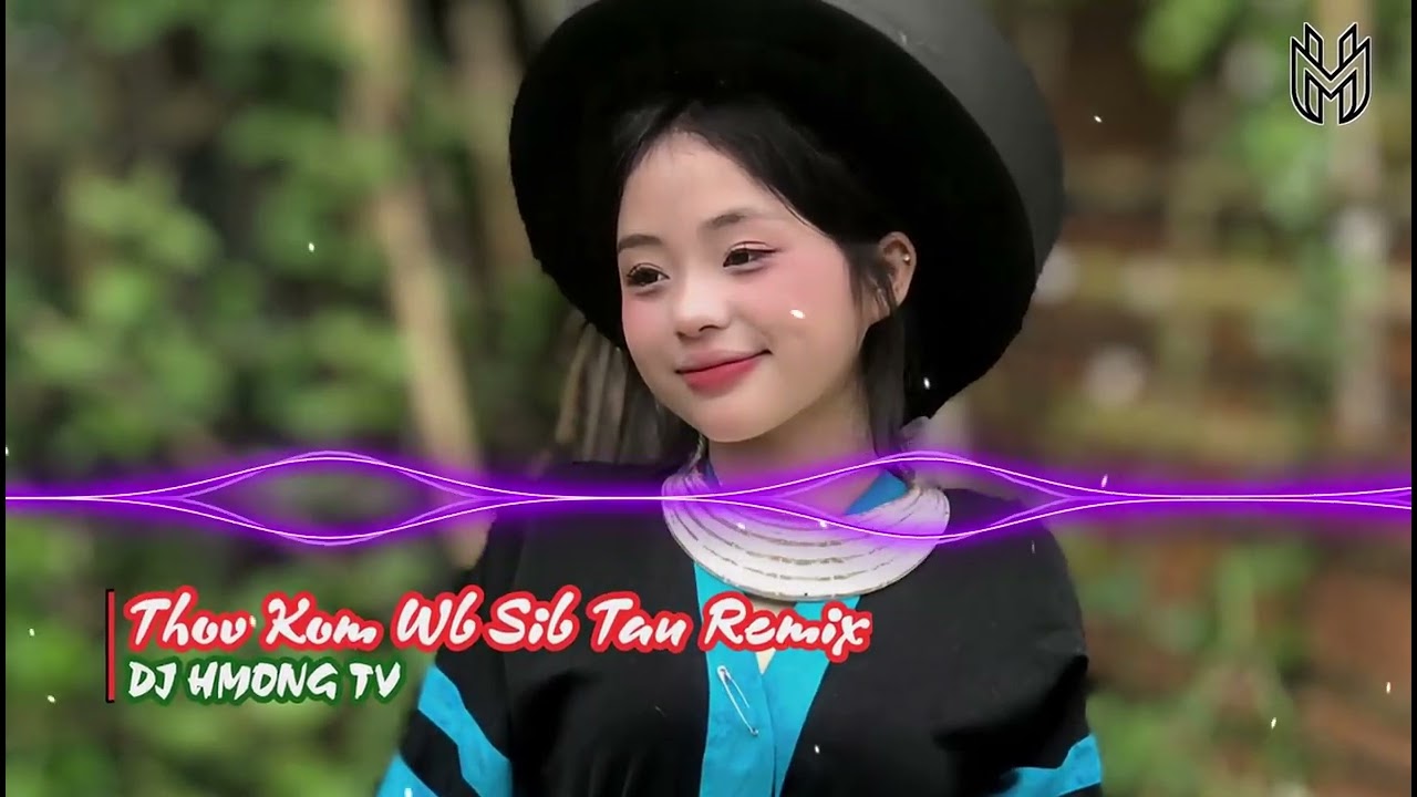 Thov Kom Wb Sib Tau Remix | Top 5 Nkauj Hmoob Remix EDM Kho Siab Zoo Mloog | DJ HMONG TV