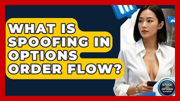 What Is Spoofing In Options Order Flow? - Stock and Options Playbook