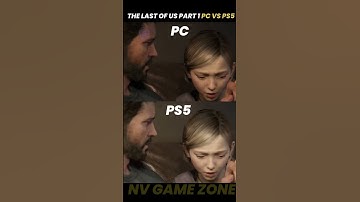 The Last Of Us Part 1 | PC VS PS5 | Side By Side Graphics Comparison | NV Game Zone | #shorts