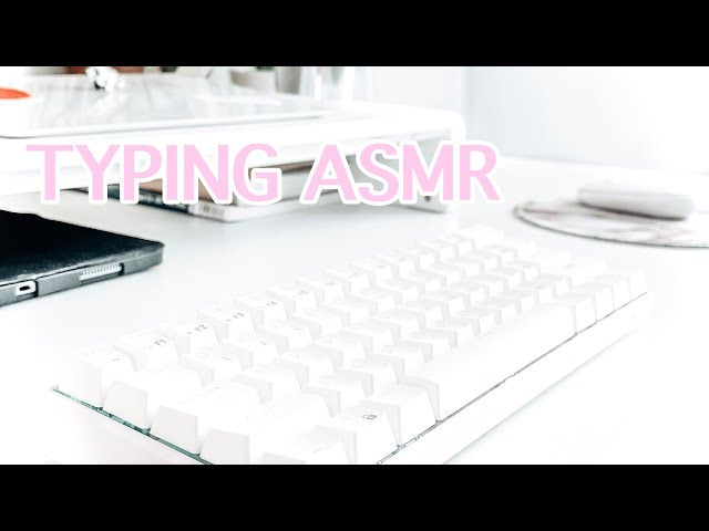 TYPING ASMR | Do you love typing sounds as much as I do 💆🏻‍♀️? class=
