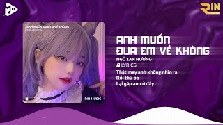 Anh Muốn Đưa Em Về Không (RIN Music Remix) - Ngô Lan Hương | Ánh Mắt Ta Chạm Nhau Remix